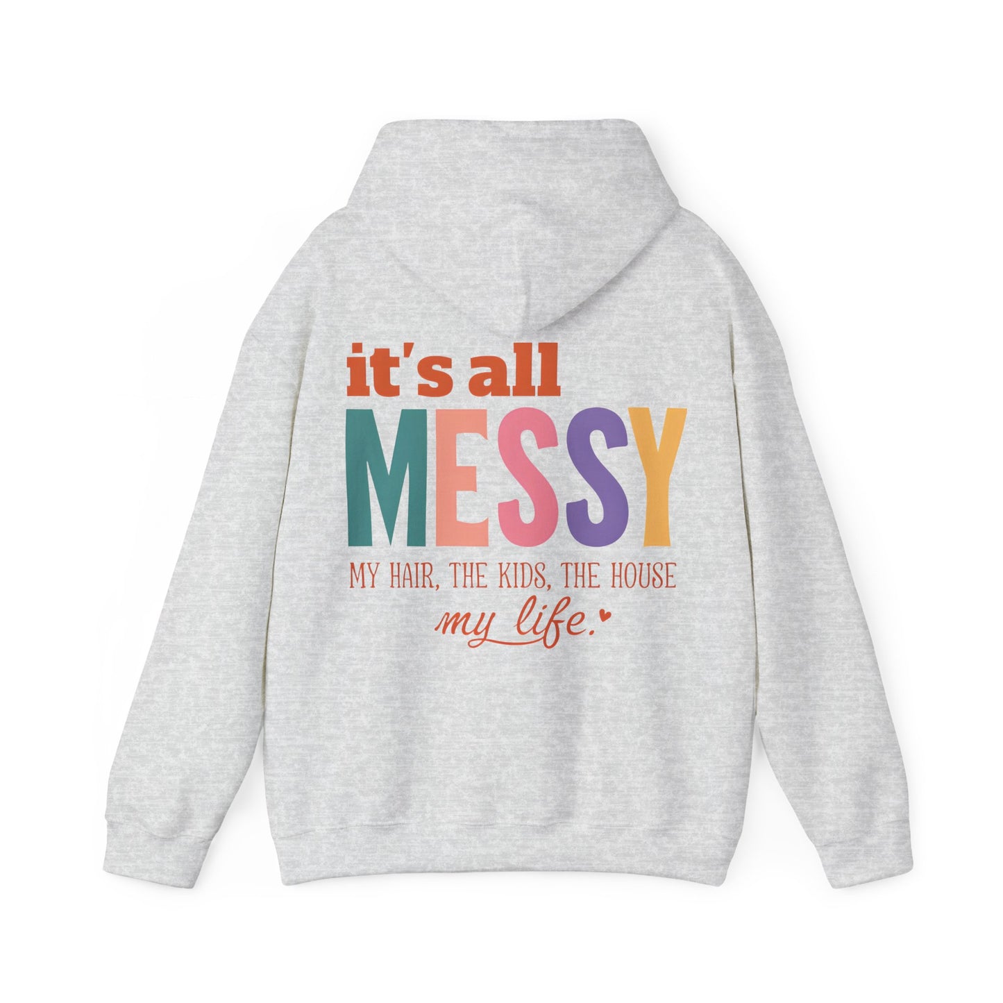 It's All Messy Unisex Hooded Sweatshirt - A Cozy Reminder for  MomsBusy