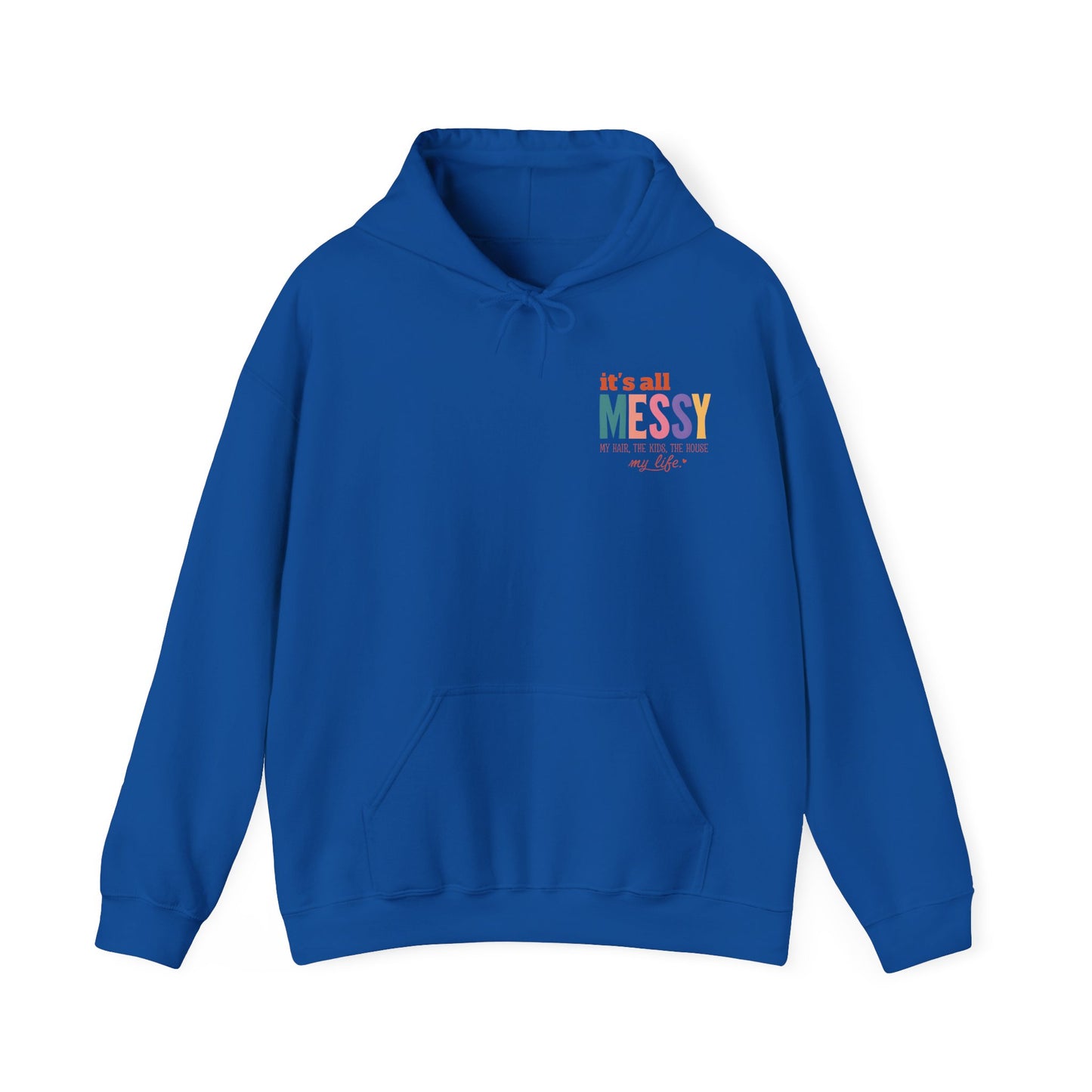 It's All Messy Unisex Hooded Sweatshirt - A Cozy Reminder for  MomsBusy