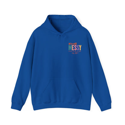 It's All Messy Unisex Hooded Sweatshirt - A Cozy Reminder for  MomsBusy