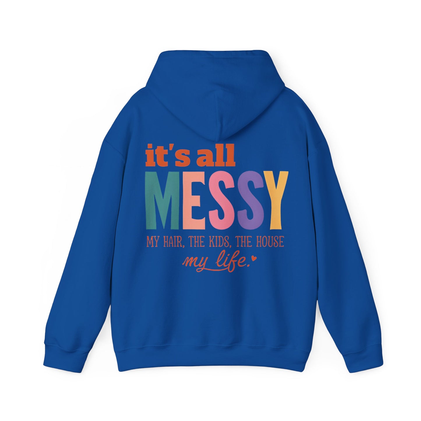 It's All Messy Unisex Hooded Sweatshirt - A Cozy Reminder for  MomsBusy
