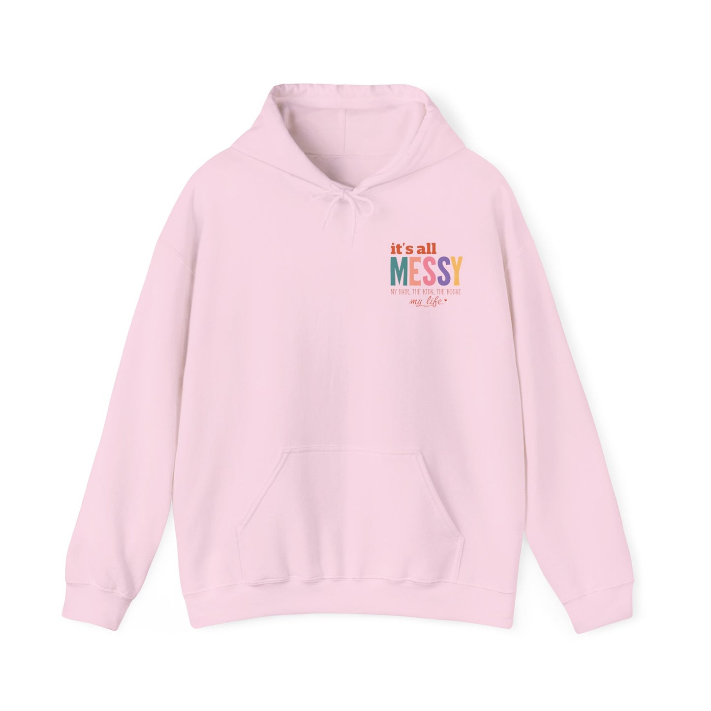 It's All Messy Unisex Hooded Sweatshirt - A Cozy Reminder for  MomsBusy