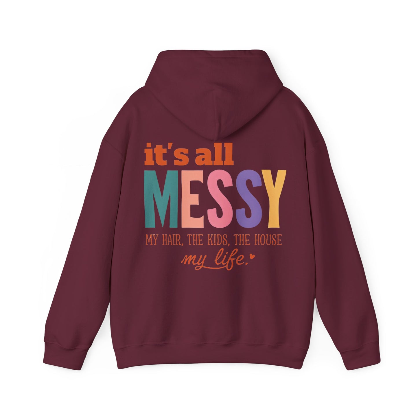 It's All Messy Unisex Hooded Sweatshirt - A Cozy Reminder for  MomsBusy