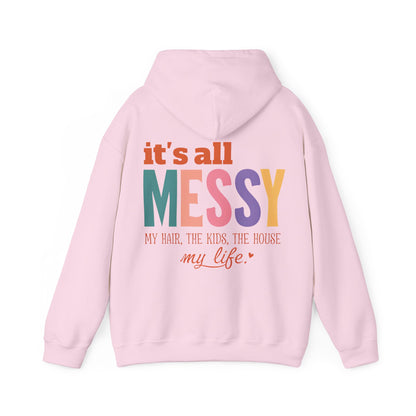 It's All Messy Unisex Hooded Sweatshirt - A Cozy Reminder for  MomsBusy