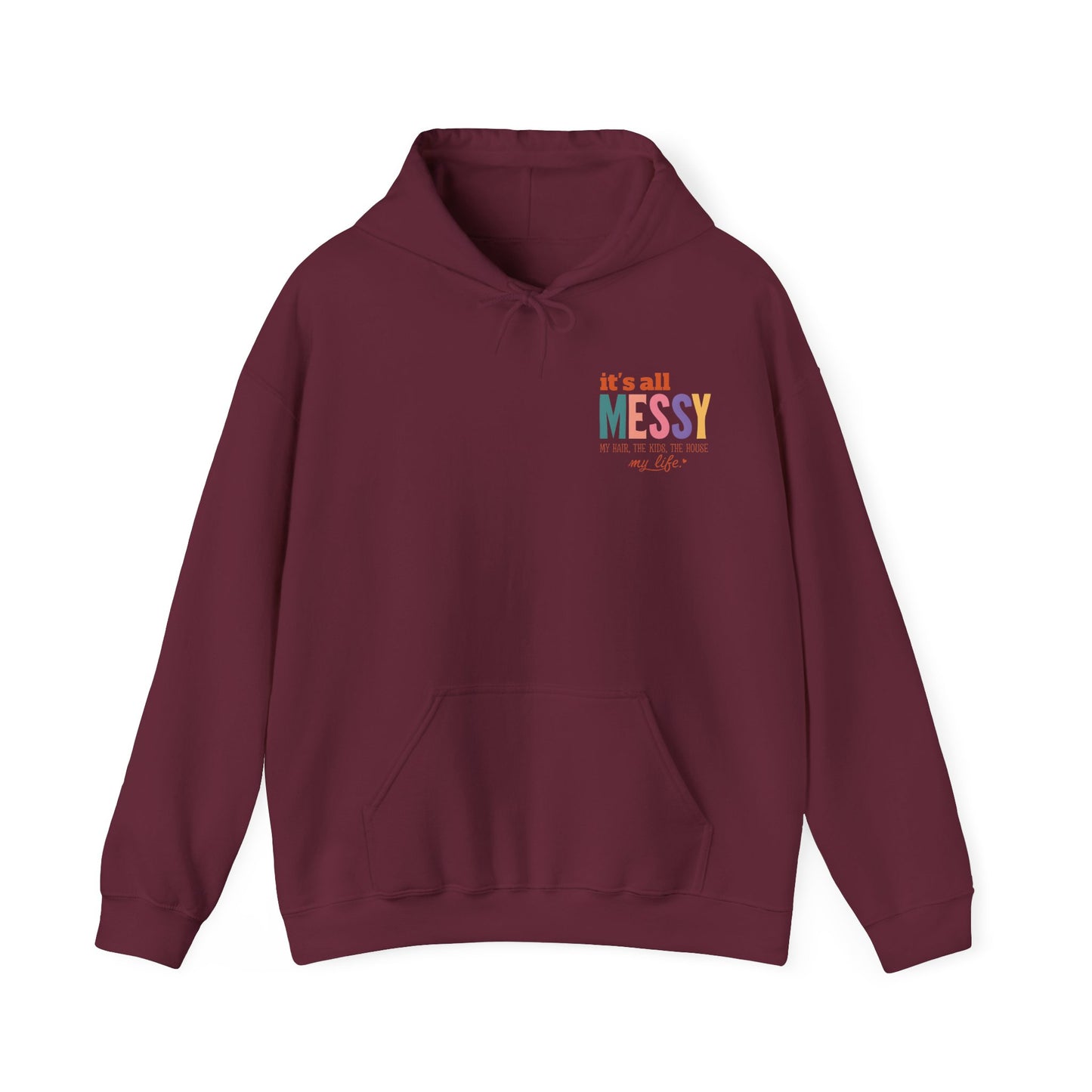 It's All Messy Unisex Hooded Sweatshirt - A Cozy Reminder for  MomsBusy