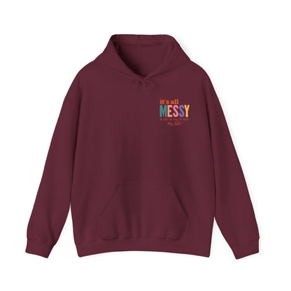 It's All Messy Unisex Hooded Sweatshirt - A Cozy Reminder for  MomsBusy